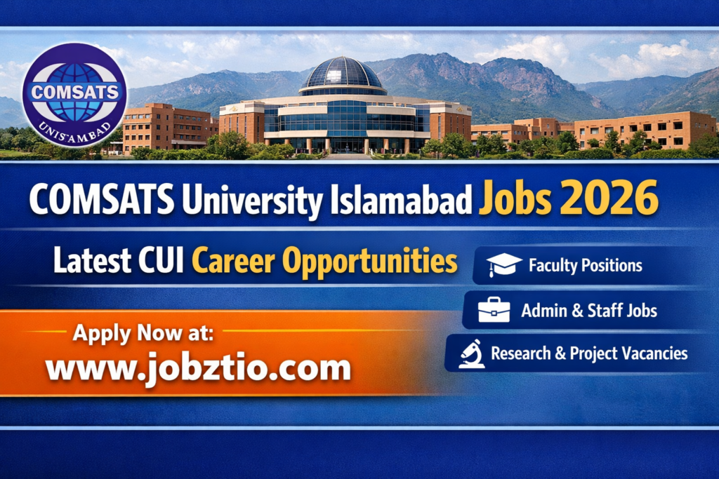COMSATS University Islamabad Jobs 2026 – Latest CUI Career Opportunities